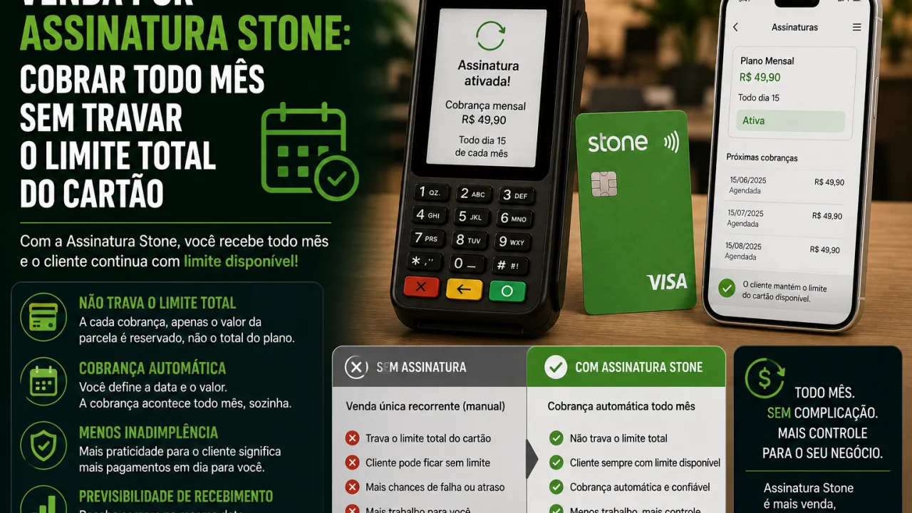 Venda por Assinatura Stone: cobrar todo mês sem travar o limite total do cartão